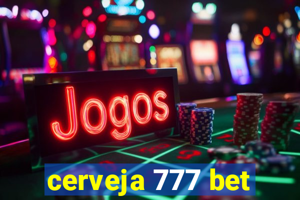 cerveja 777 bet